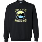 Funny livin in a van down by the river pop culture Sweatshirt