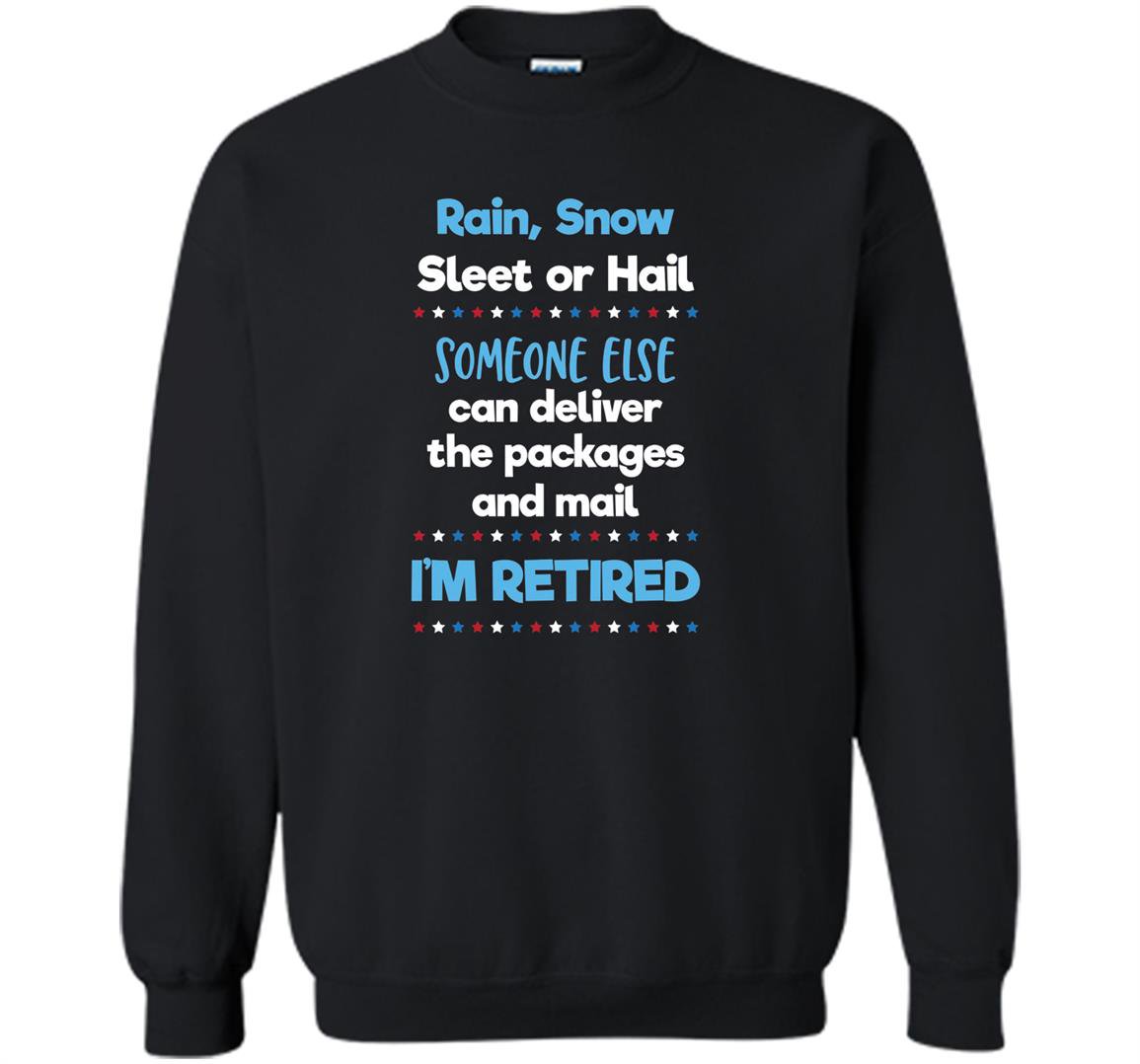 Funny retired postal worker mailman Sweatshirt