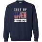 Funny shut up liver youre fine 4th of july Sweatshirt