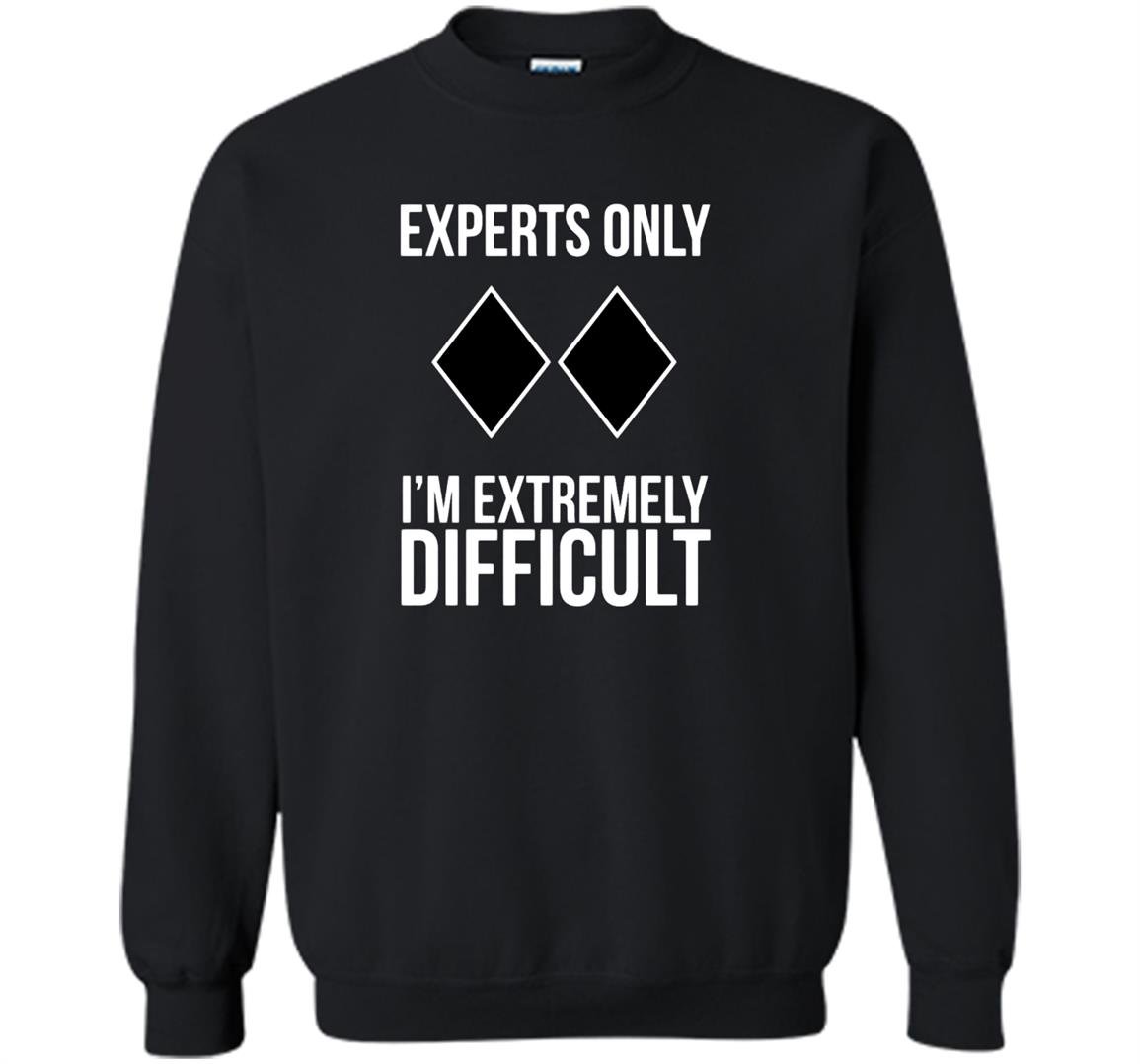 Funny ski snowboard experts only gift Sweatshirt