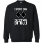 Funny ski snowboard experts only gift Sweatshirt