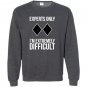 Funny ski snowboard experts only gift Sweatshirt