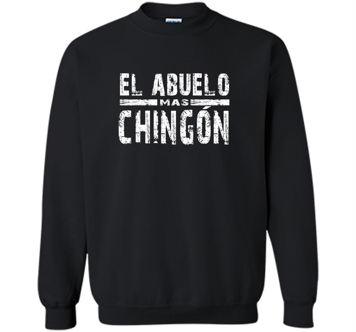 Funny spanish el abuelo mas chingon Sweatshirt