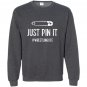 Funny wrestling just pin it wrestlinglife Sweatshirt