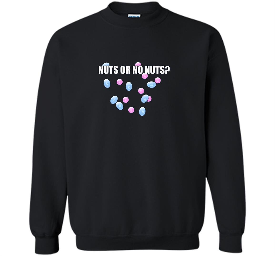 Gender reveal nuts or no nuts funny baby shower gift Sweatshirt