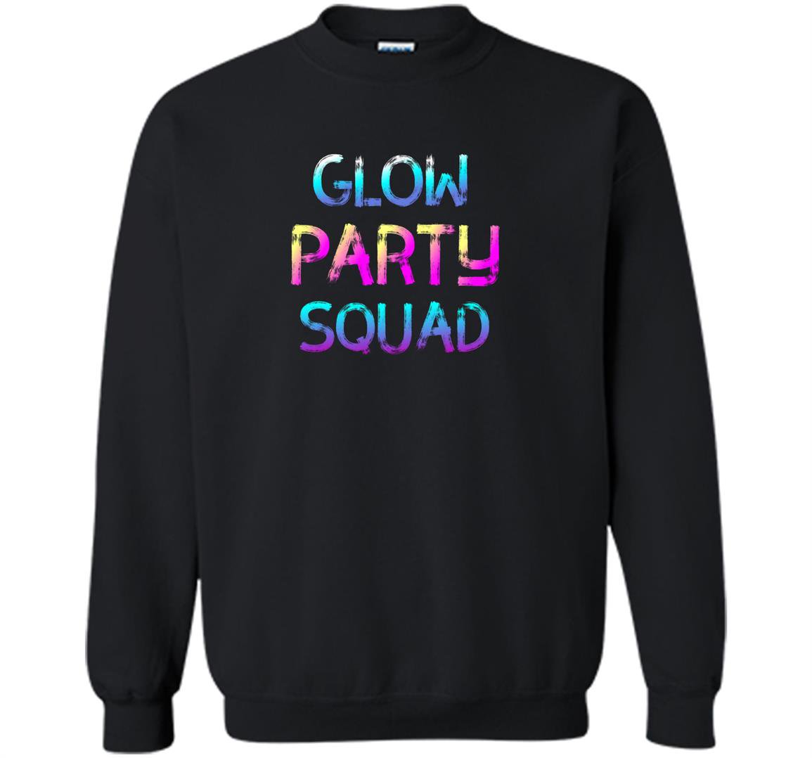 Glow party squad Sweatshirt