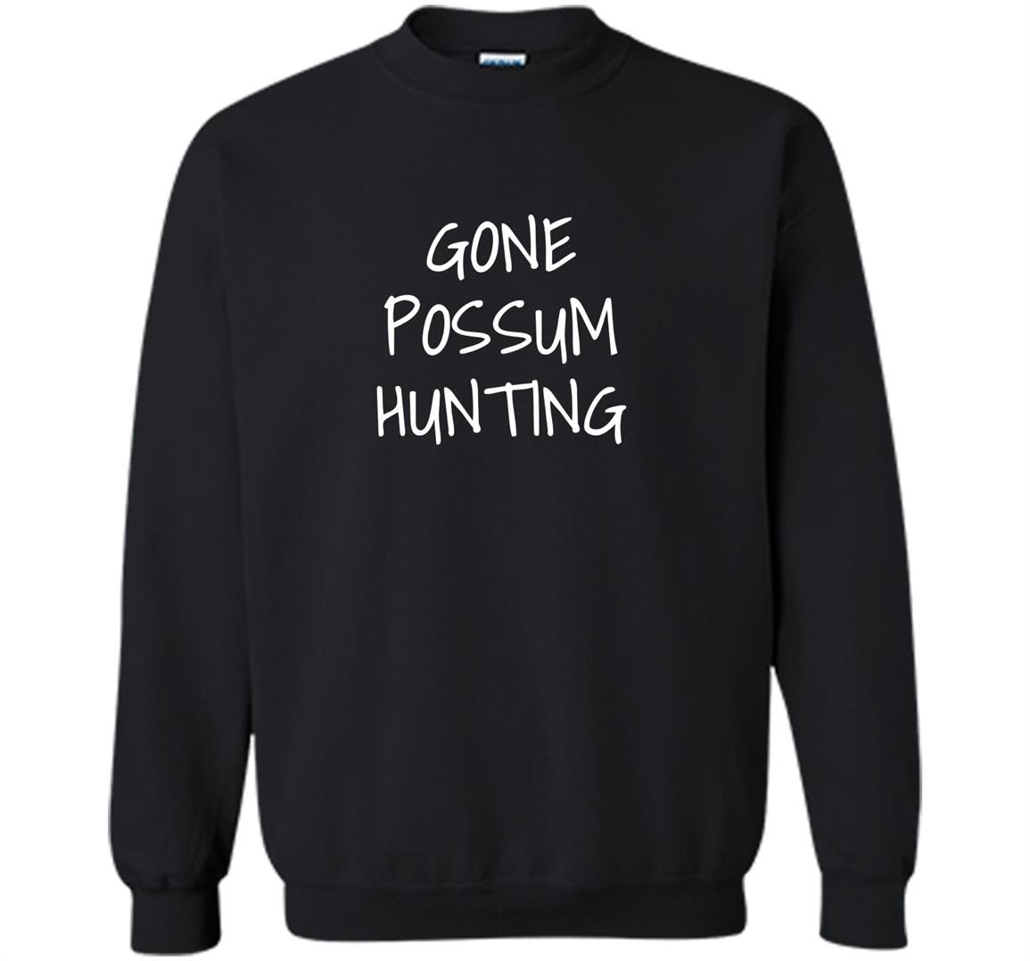 Gone possum hunting Sweatshirt