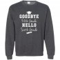 Goodbye 5th grade hello 6th grade graduation Sweatshirt