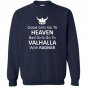 Good girls go to heaven bad go to valhalla Sweatshirt