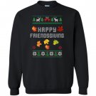Happy friendsgiving ugly Sweatshirt