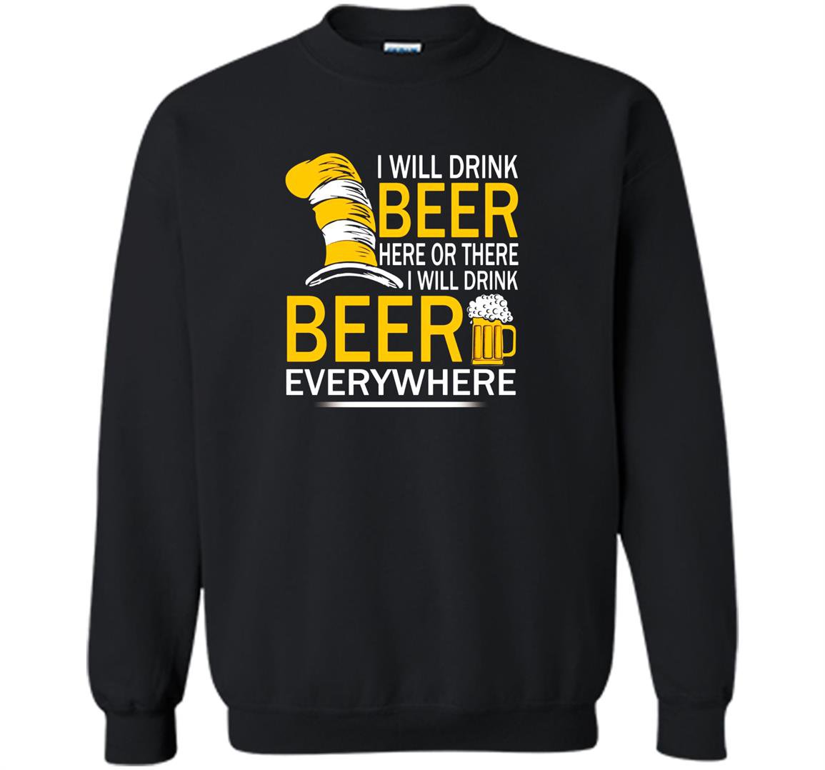 Hat cat sayings i will drink beer everywhere Sweatshirt