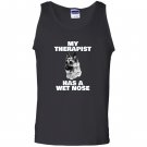 Funny german shepherd my therapist has a wet nose Tank Top