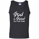 God is good all the time Tank Top