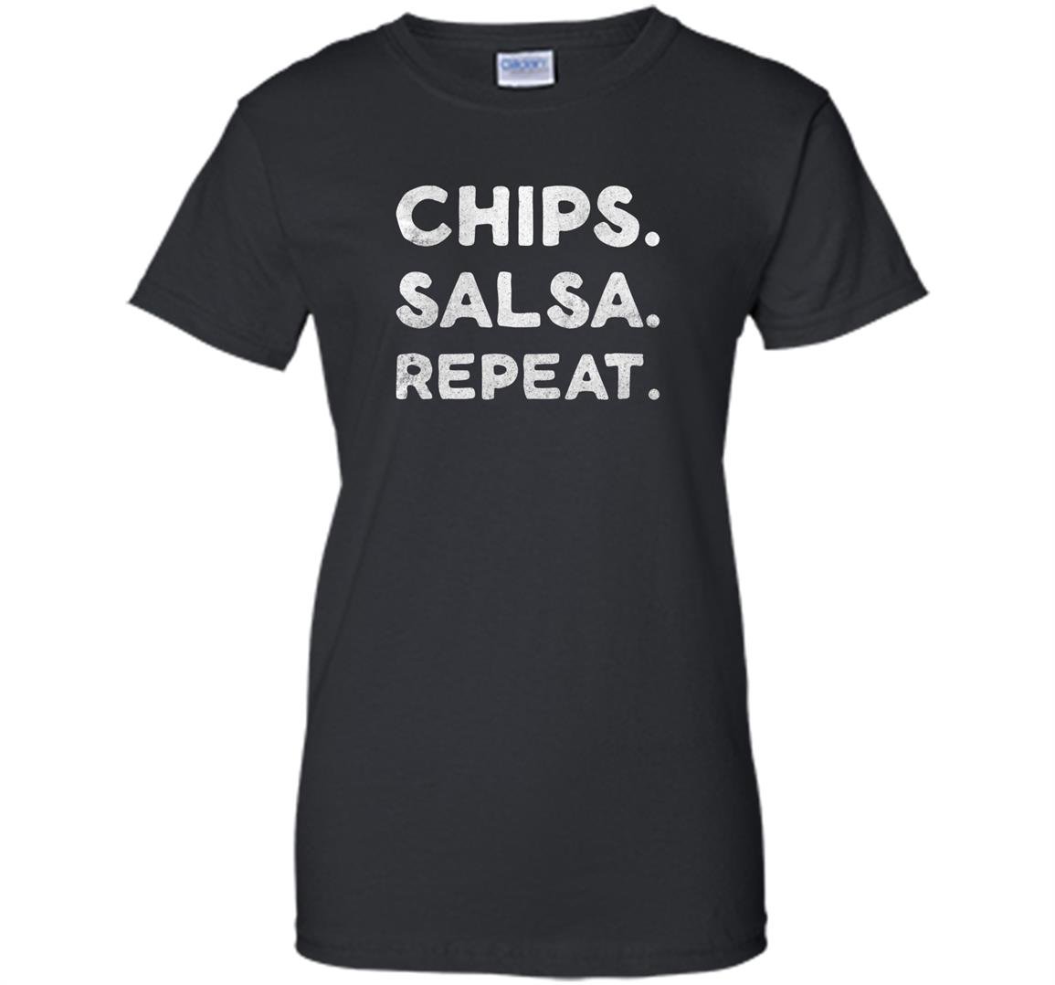 Chips salsa repeat funny foodie Women