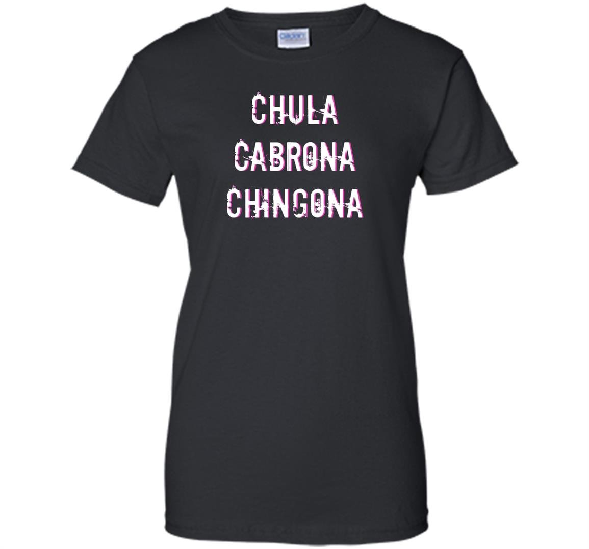 Chula cabrona chingona triple threat latina Women