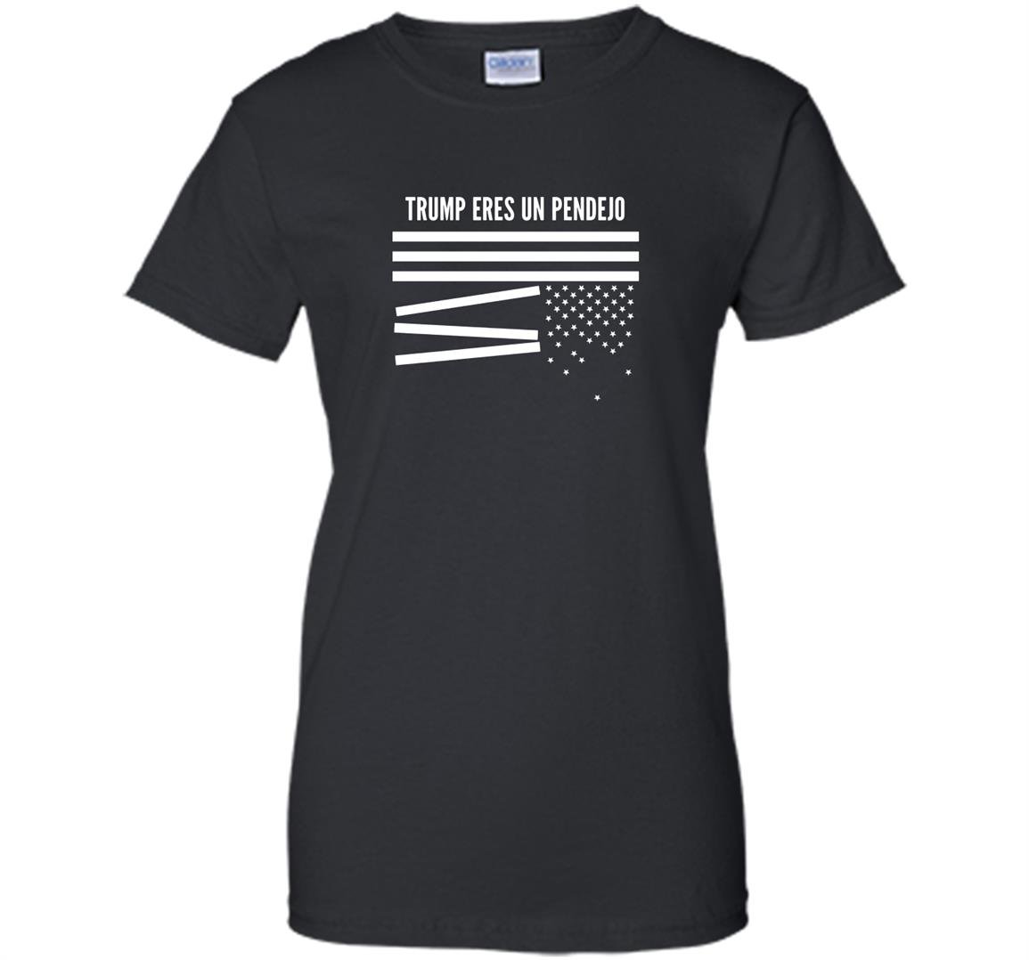 Donald trump eres un pendejo broken us flag funny Women