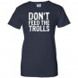 Dont feed the trolls anti bully hate online gift Women