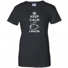 Fuck cancer keep calm and fuck cancer Women