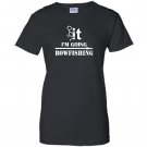Funny cool fck it im going bowfishing bowfish Women