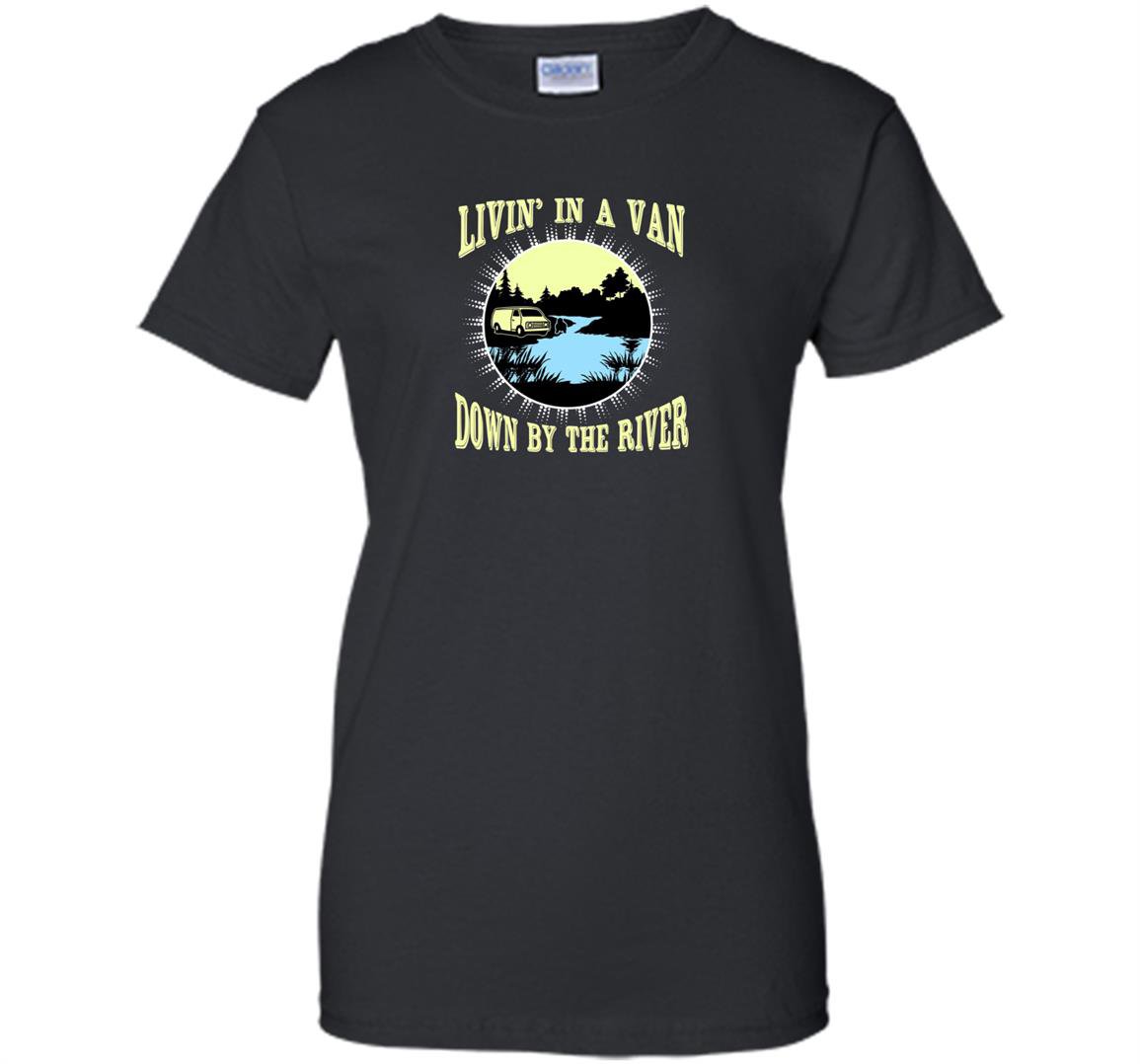Funny livin in a van down by the river pop culture Women