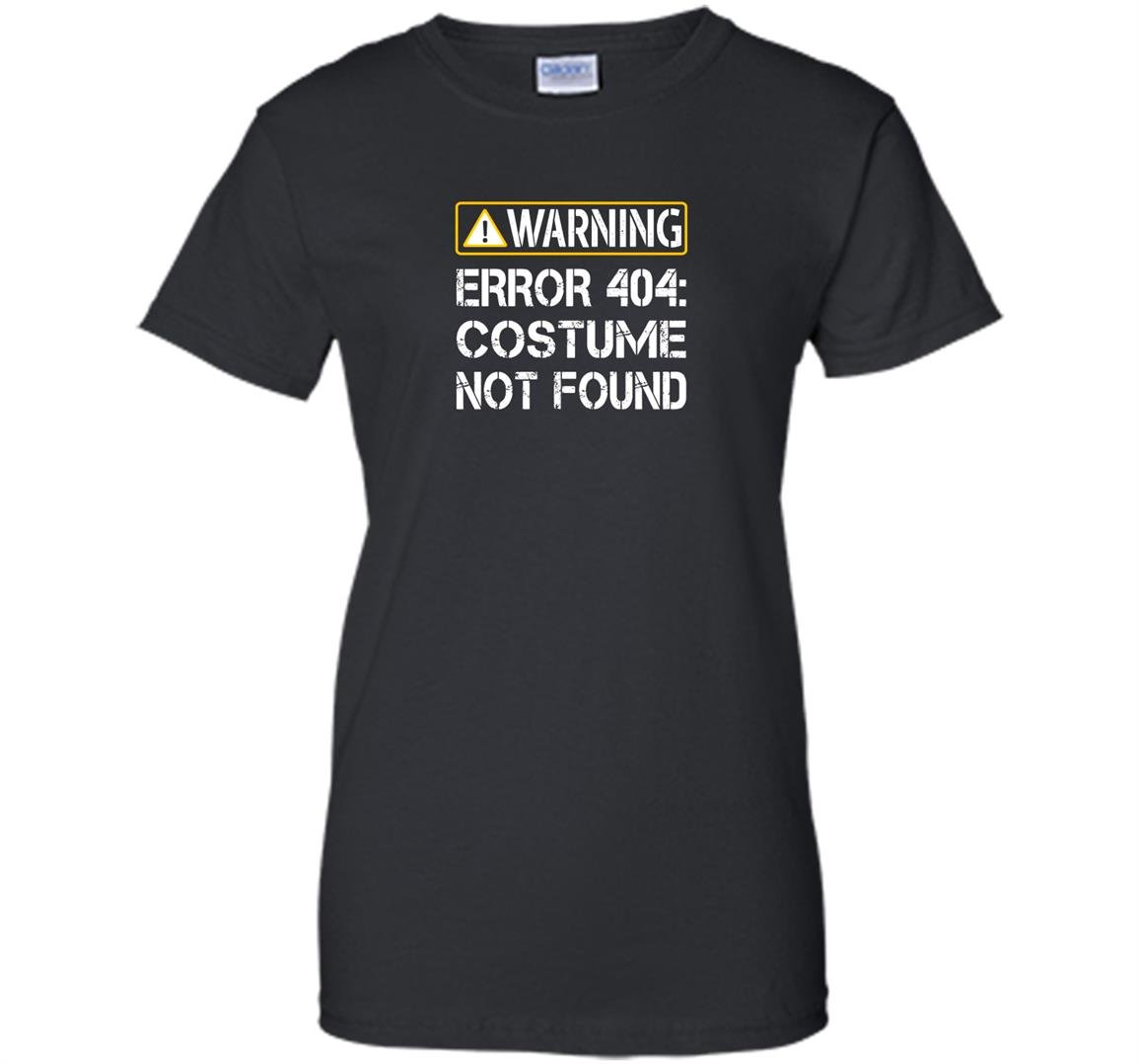 Funny programmer warning error 404 costume not found Women