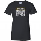Funny programmer warning error 404 costume not found Women