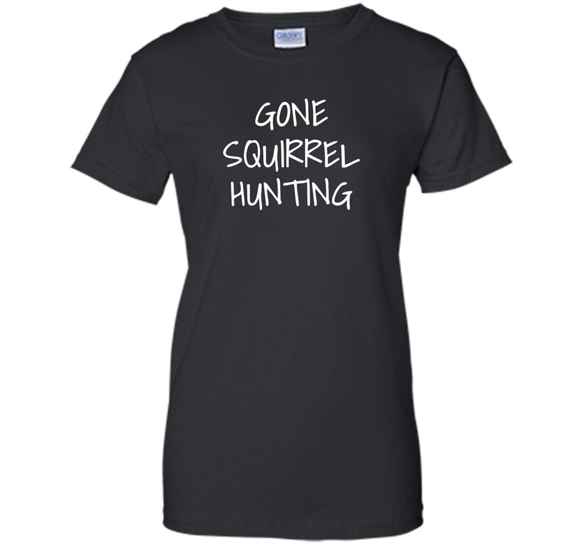 Gone squirrel hunting Women