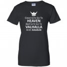 Good girls go to heaven bad go to valhalla Women