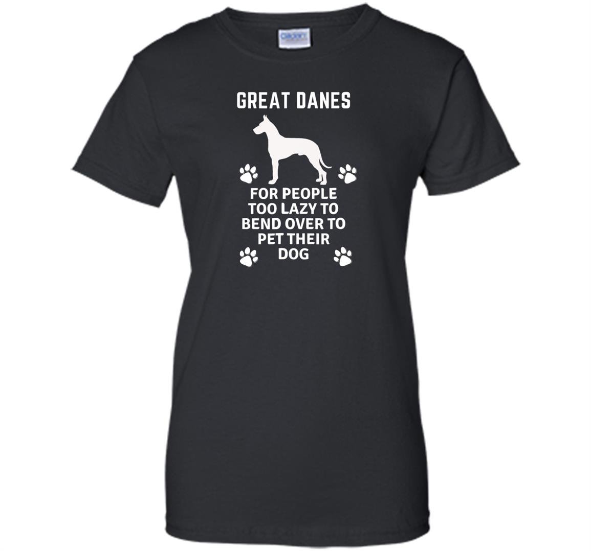 Great danes for people too lazy to bend over Women