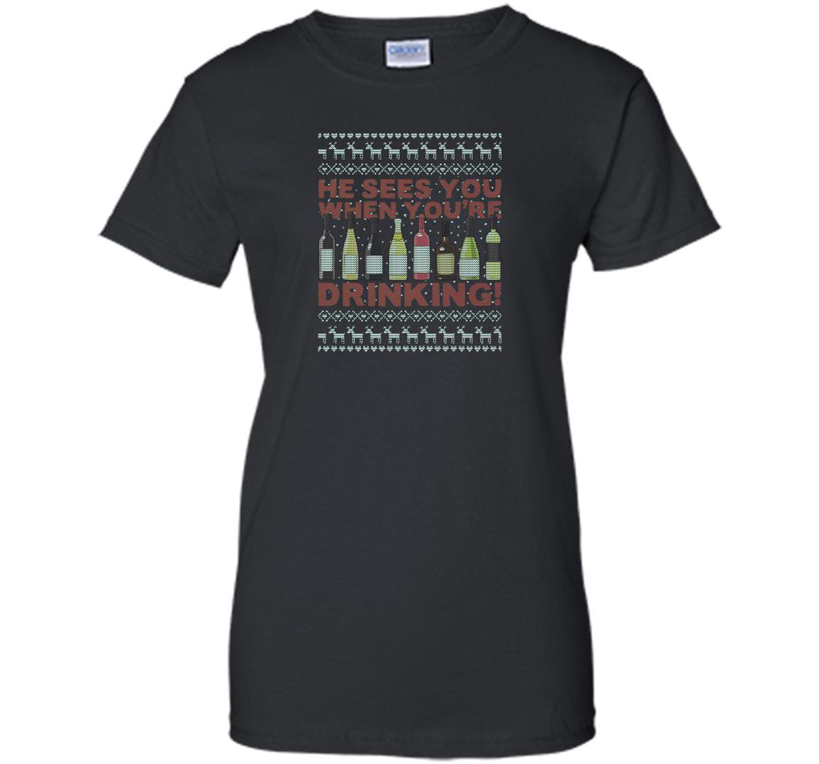 He sees you when youre drinking ugly christmas Women