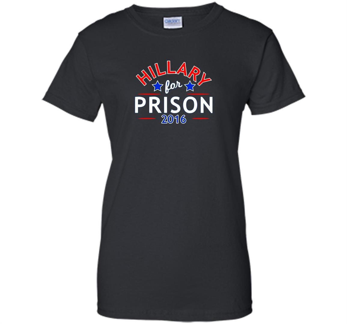 Hillary for prison 2016 funny political anti clinton Women