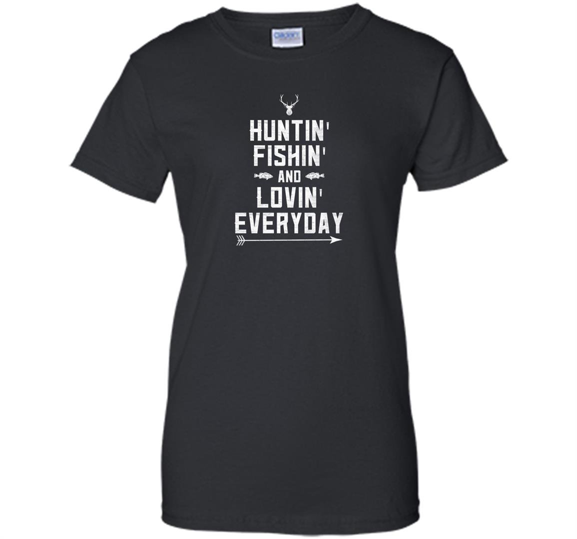 Hunting fishing loving everyday funny hunting dad gift Women
