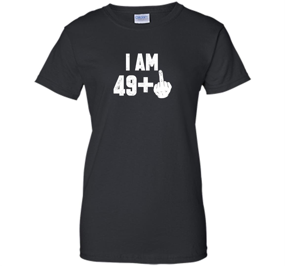 I am 49 middle finger funny 50th birthday Women
