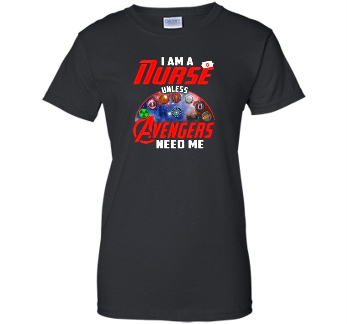 I am a nurse unless avengers need me funny for nurse Women
