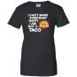 I cant make everybody happy i am a taco Women