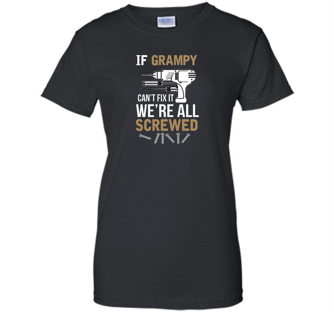 If grampy cant fix it were all screwed funny Women
