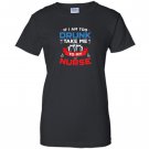 If i am too drunk take me to my nurse 4th of july Women