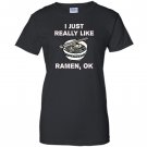 I just really like ramen ok funny ramen Women
