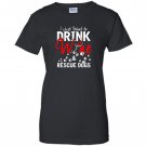 I just want to drink wine and rescue dogs Women