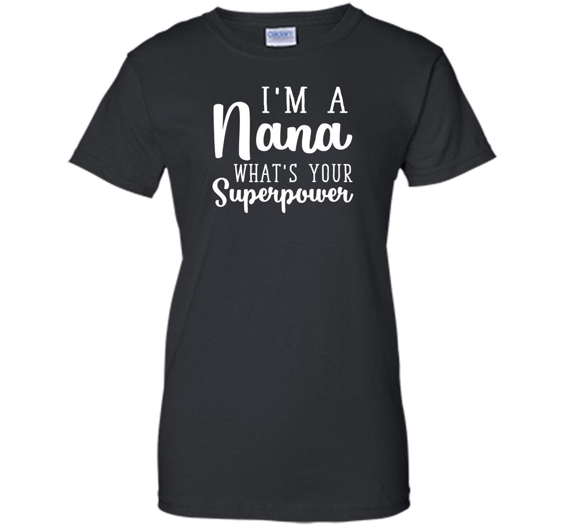 Im a nana whats your superpower Women