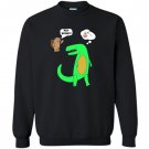 Hey buddy dinosaur lunch Sweatshirt