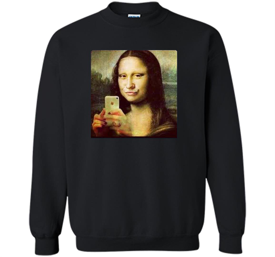 Hilarious parody mona lisa taking a selfie Sweatshirt