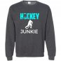 Hockey junkie funny Sweatshirt