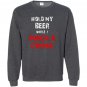 Hold my beer while i punch a commie beer drinking Sweatshirt