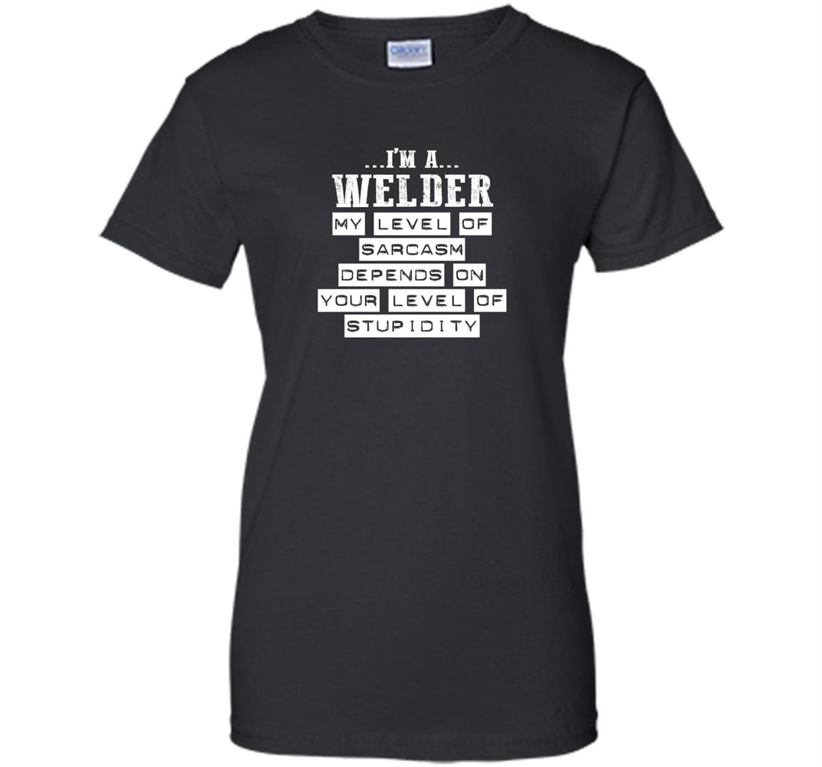 Im a welder funny welding Women