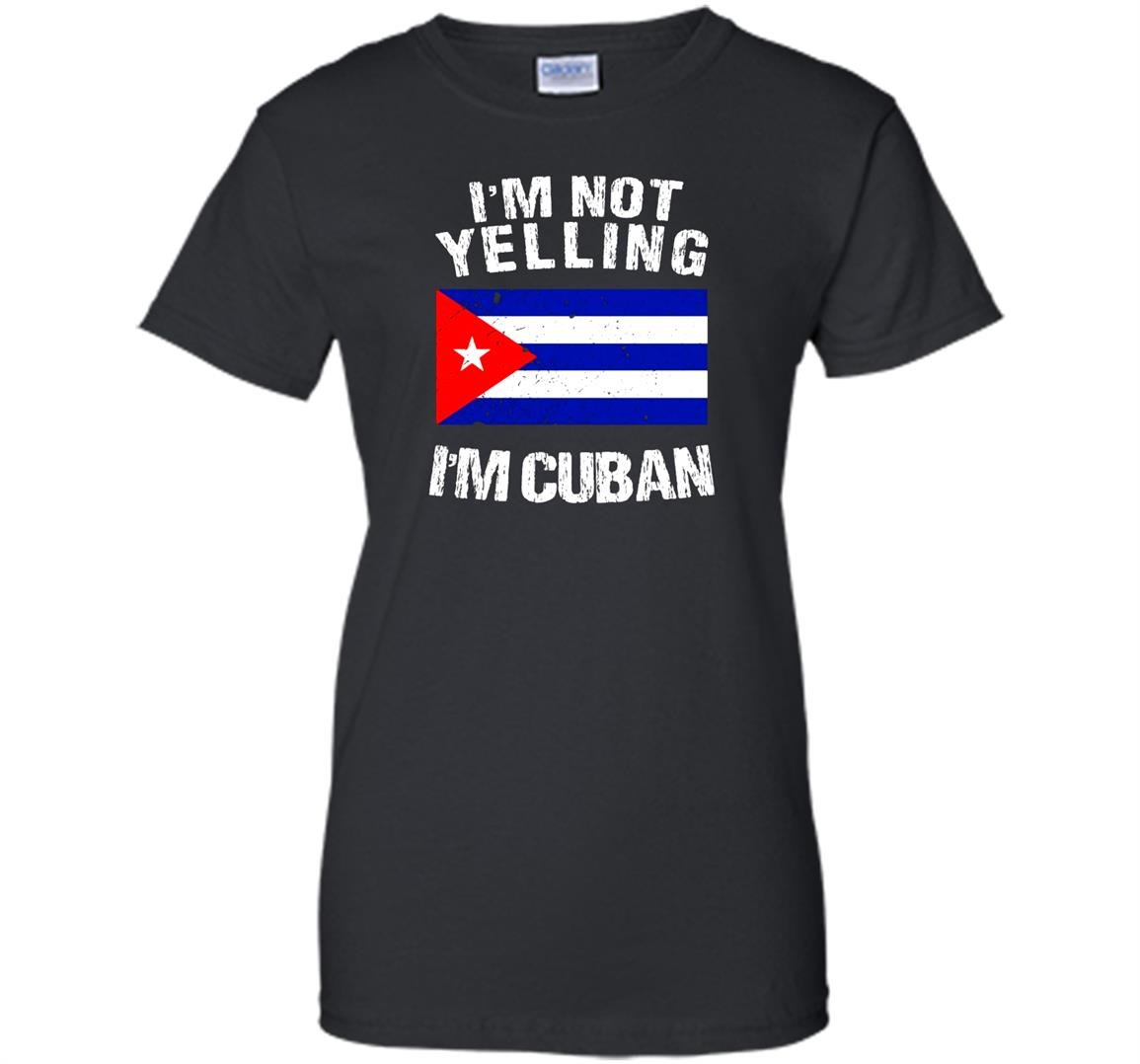 Im not yelling im cuban cuba flag Women