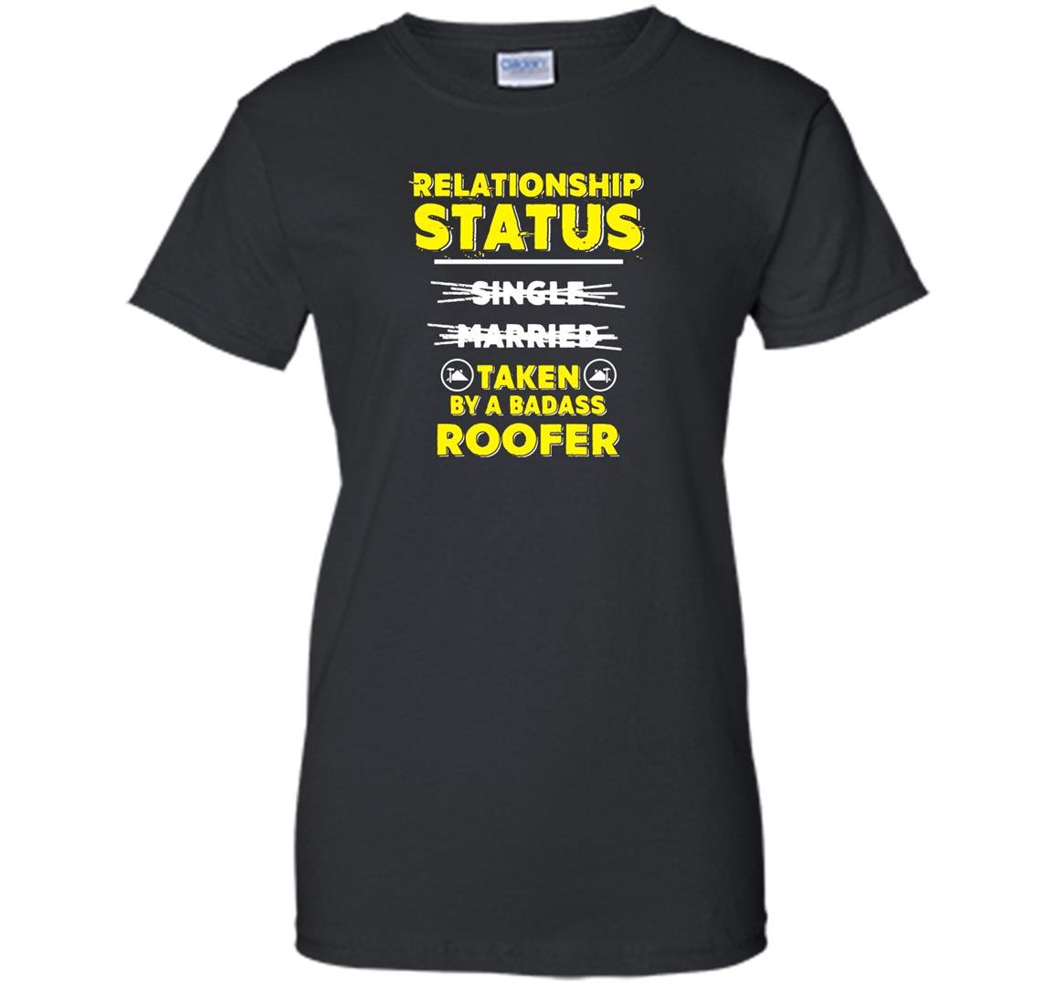 Im taken by a badass roofer roofers wife Women