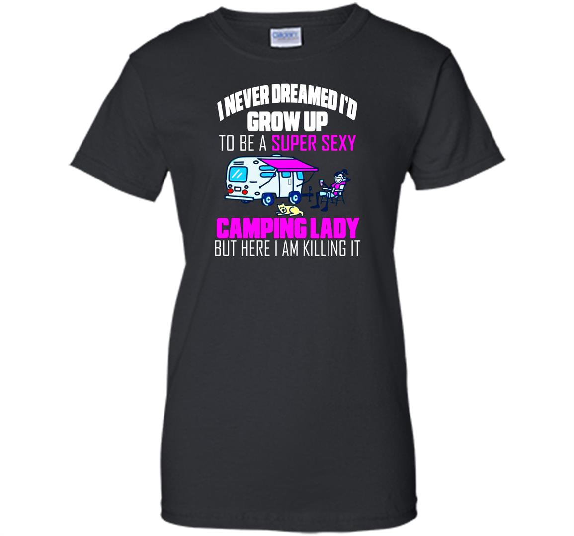 I never dreamed id grow up to be a super sexy camping Women
