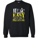 Hvac tech if hvac was easy call it plumbing Sweatshirt