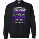 I am a super sexy crohns disease warrior funny Sweatshirt